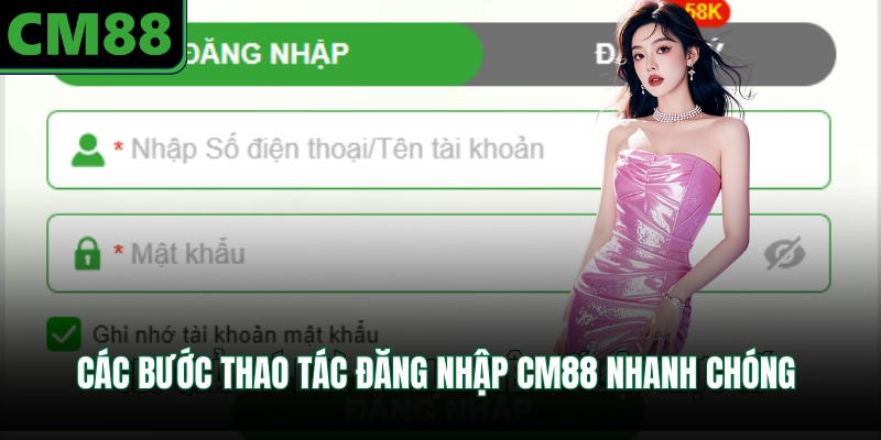 Các bước thao tác đăng nhập CM88 nhanh chóng